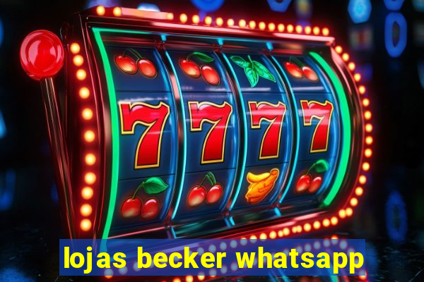 lojas becker whatsapp